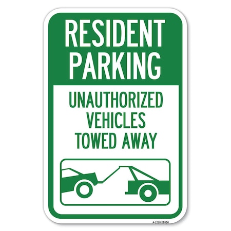 Signmission Tow Away Sign Resident Parking-Unautho Heavy-Gauge Aluminum Sign, 12" x 18", A-1218-22806 A-1218-22806